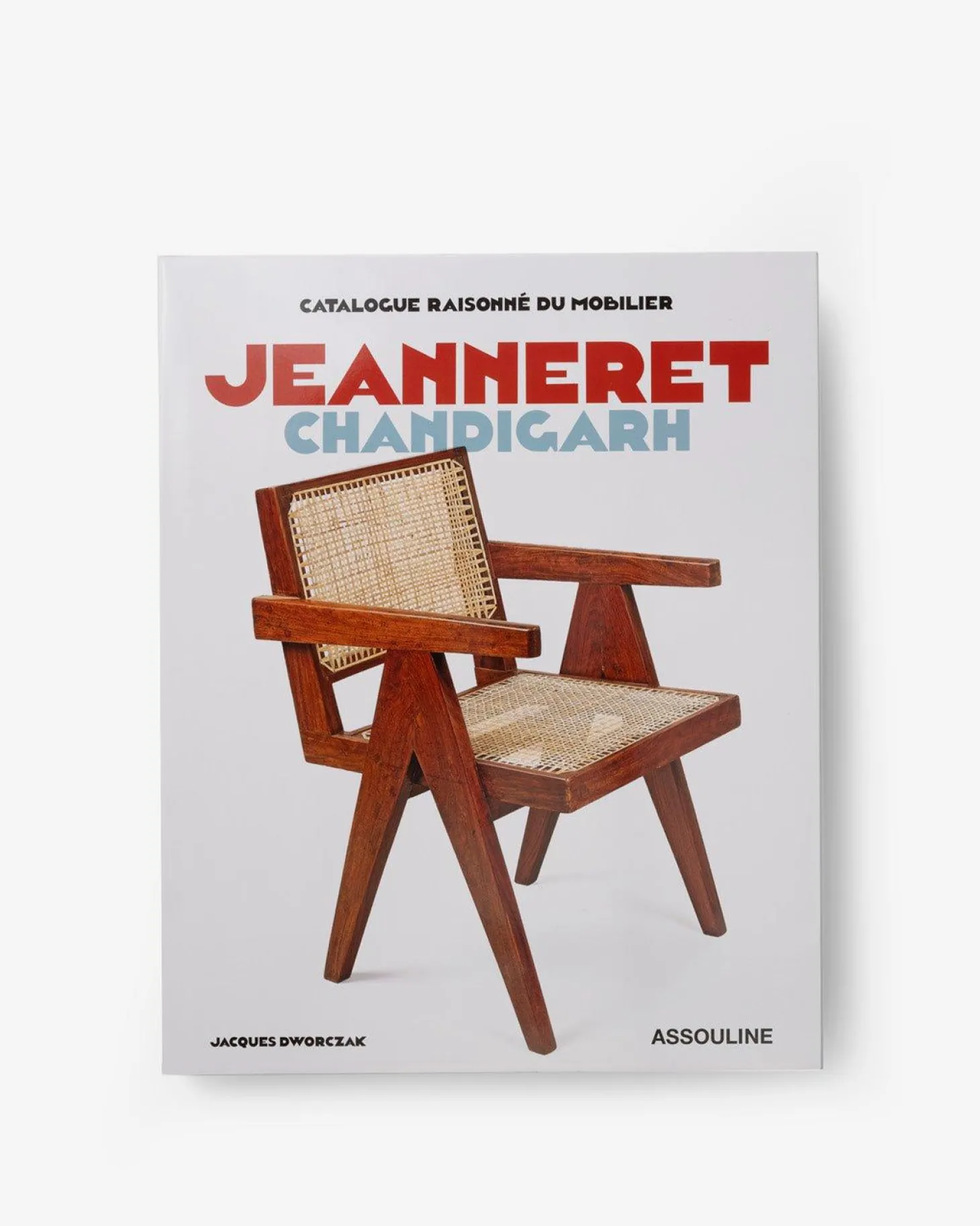 ASSOULINE Architecture & Design|Catalogue Raisonné du Mobilier: Jeanneret Chandigarh